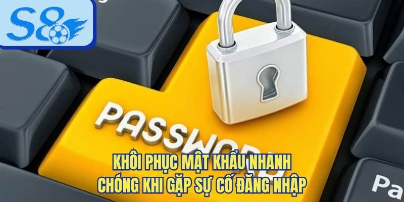 Khôi phục mật khẩu nhanh chóng khi gặp sự cố đăng nhập